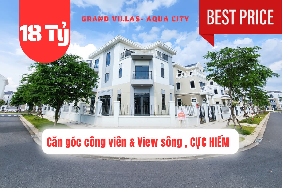 Biệt Thự Góc 2 MT View Sông Grand Villas Aqua City – HÀNG HIẾM