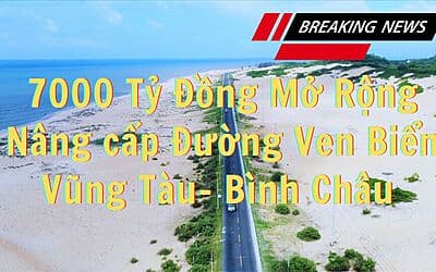 Khởi Công Xây Dựng Đường Ven Biển Vũng Tàu – Bình Châu Kết Nối BRVT – Bình Thuận Với Tổng Mức Đầu Tư Lên Đến 7000 Tỷ